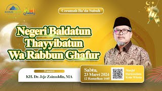 NEGERI BALDATUN THAYYIBATUN WA RABBUN GHAFUR  KH DR JEJE ZAINUDDIN MA [upl. by Gilberte]