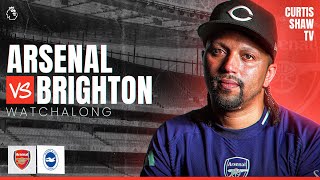 Arsenal V Brighton Live Watchalong Curtis Shaw TV [upl. by Aitnahc]