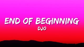 Djo  End Of Beginning Lyrics [upl. by Ailesor]