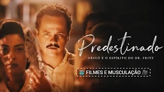 PREDESTINADO ARIGÃ“ E O ESPÃRITO DO DR FRITZ dantonmello julianapaes CÃ¡ssioGabusMendes filme [upl. by Arej]