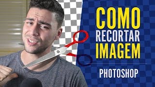 Como RECORTAR IMAGEM  Tutorial Photoshop [upl. by Kelcie915]