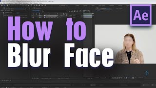 How to BLUR FACE in After Effects  Adobe After Effects Tutorial [upl. by Brathwaite549]