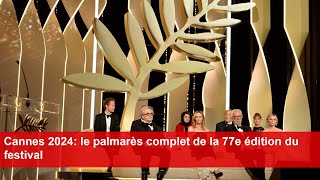 Cannes 2024 le palmarès complet de la 77e édition du festival [upl. by Odetta677]