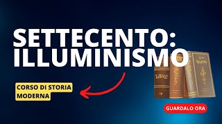 4 Il Settecento Illuminismo e età dei Lumi [upl. by Einal]