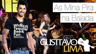 Gusttavo Lima  As Mina Pira Na Balada  DVD Ao Vivo Em São Paulo Clipe Oficial [upl. by Tiras366]