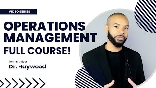 Operations Management FULL COURSE Introduction  A Complete Overview [upl. by Delle]