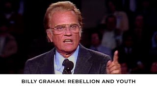 Rebellion and Youth  Billy Graham Classic Sermon [upl. by Hanus]