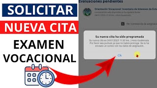 🔵Cómo SOLICITAR una NUEVA CITA de Evaluación para el EXAMEN VOCACIONAL Repogramar fecha y hora⏱️ [upl. by Attiuqahs]