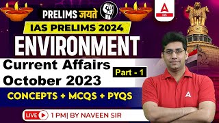 Environment Ecology Current Affairs October 2023 Part  1 UPSC Prelims 202425 By Naveen Tanwar Sir [upl. by Aiciled561]