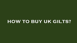 How to buy uk gilts [upl. by Maddalena]