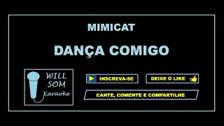 Dança Comigo Karaoke  Mimicat [upl. by Rollin]