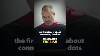 CONNECTING OF THE DOTS  STEVE JOBS  TALKMASTER ENGLISH [upl. by Nosnorb382]