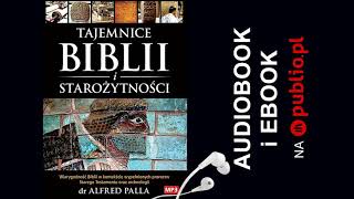 Tajemnice Biblii i starożytności Alfred J Palla Audiobook PL [upl. by Leclair325]