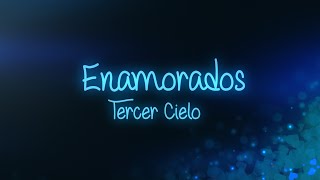 Enamorados  Tercer Cielo  Video de letras oficial [upl. by Lull]