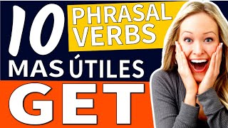 LOS 10 PHRASAL VERBS con GET MÁS IMPORTANTES [upl. by Camus31]