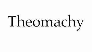 How to Pronounce Theomachy [upl. by Ulla363]