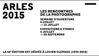 Arles 2015 Les Rencontres de la photographie [upl. by Strepphon]