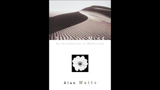 Alan Watts  Still the Mind An Introduction to Meditation  Audiobook [upl. by Ettegroeg]