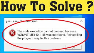 How To Fix Yuzu VCRUNTIME1401dll Was Not Found amp Missing Error  The code execution cannot proceed [upl. by Anej303]