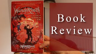 BOOK REVIEW  Wundersmith by Jessica Townsend  Book Two of Morrigan Crow Series [upl. by Vicki]