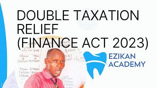 Double Taxation Relief ArrangementAgreement Explained Finance ACT 2023 ICAN Nigeria Tax CITN [upl. by Silenay]