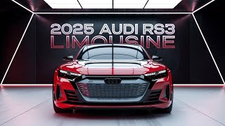 2025 Audi RS3 Limousine  The Ultimate HighPerformance Luxury Sedan [upl. by Aihsital87]