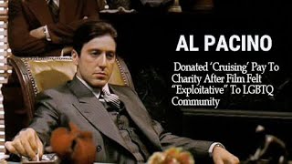 Al Pacino Donated ‘Cruising’ Pay To Charity After Film Felt “Exploitative” To LGBTQ Community [upl. by Parfitt68]