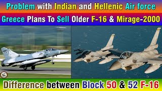 Problem with Indian and Hellenic Air force Greece Plans To Sell Older F16 amp Mirage2000 [upl. by Levi664]