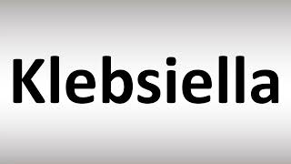 How to Pronounce Klebsiella [upl. by Innis244]