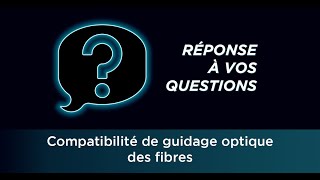 Compatibilité de guidage optique des fibres [upl. by Eiclek]