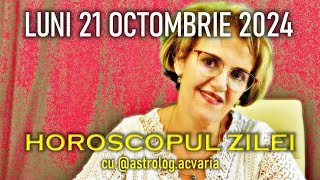 LUNI 21 OCTOMBRIE 2024 ☀♎ HOROSCOPUL ZILEI cu astrolog ACVARIA [upl. by Woodruff358]