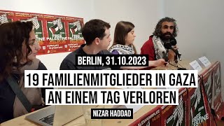 31102023 Berlin 19 Familienmitglieder in Gaza an einem Tag verloren Nizar Haddad b3110 b0411 [upl. by Tansey645]