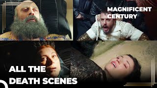 All The Death Scenes of Magnificent Century  Magnificent Century [upl. by Notsek638]