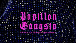 Papillon Gangsta – Ich bin zur Sprache gekommen [upl. by Macri]