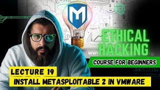 Lecture 19  How to Install Metasploitable 2 in VMware  Ethical Hacking Course For Beginners [upl. by Halfon]