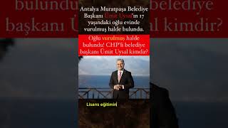 Oğlu vurulmuş halde bulundu CHPli belediye başkanı Ümit Uysal kimdir [upl. by Kinsman]