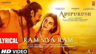 Ram Siya Ram Lyrical Adipurush  Prabhas  SachetParamparaManoj Muntashir S Om Raut  Bhushan K [upl. by Susette317]