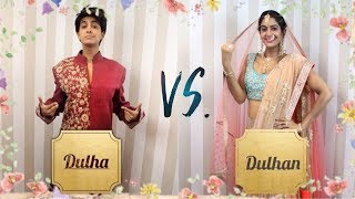 Dulha VS Dulhan  Bride VS Groom  Part 1  Anisha Dixit  Rickshawali [upl. by Ahtis]