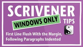 Scrivener  First Line Flush With the Margin Followed By Subsequent Paragraphs Indented on Windows [upl. by Ecnaralc]