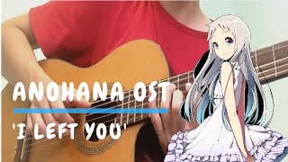 AnoHana OST I Left You Guitar Fingerstyle Cover TABS [upl. by Akinehs]