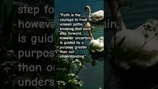 Faith is the courage to trust in unseen paths knowing that each step is guided by a greater purpose [upl. by Agneta]