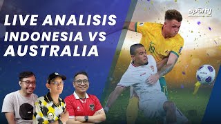 LIVE Analisis Timnas Indonesia VS Australia Kualifikasi Piala Dunia 2026 Zona Asia  SPORTY [upl. by Bruell433]