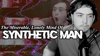 The Miserable Lonely Mind of a YouTube Nazi Incel Deconstructing Synthetic Man [upl. by Frankhouse149]