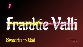 Frankie Valli  Swearin to God [upl. by Onek577]