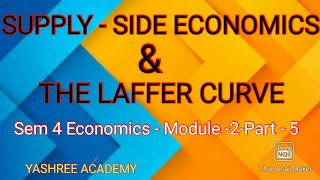 SUPPLYSIDE ECONOMICS AND LAFFER CURVE  SEM 4 ECONOMICS  MODULE 2 Part 5 [upl. by Nedroj591]