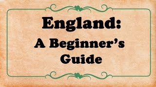 England A Beginners Guide [upl. by Hansiain]