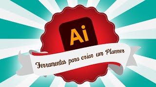 Conheça as ferramentas para criar um Planner no Adobe Illustrator [upl. by Nimoynib594]