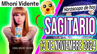 OCURRIRA UN MILAGRO HOY 🙏🙌✅ MHONI VIDENTE 🔮 Horóscopo de hoy SAGITARIO 13 de NOVIEMBRE 2024 ❤️monhi [upl. by Radcliffe]