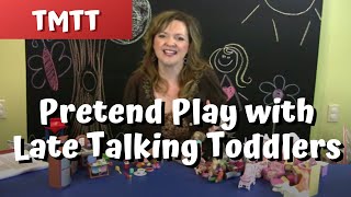 Pretend Play with Toddlers who are Late TalkersTherapy Tip of the Week teachmetotalkcom [upl. by Hugh]