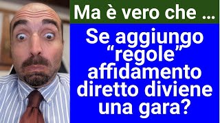 Ma è vero che  Se aggiungo regole laffidamento diretto diviene una gara [upl. by Benilda360]